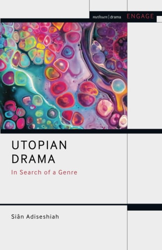 Utopian Drama In Search of a Genre