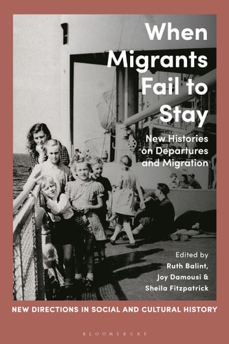 When Migrants Fail to Stay New Histories on Departures and Migration