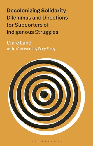 Decolonizing Solidarity Dilemmas and Directions for Supporters of Indigenous Struggles