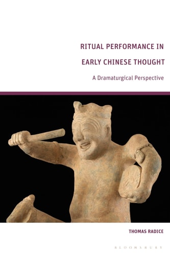 Ritual Performance in Early Chinese Thought A Dramaturgical Perspective