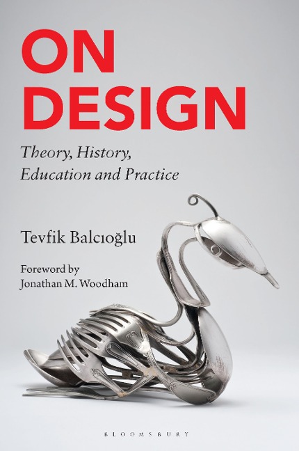On Design: Theory, History, Education and Practice