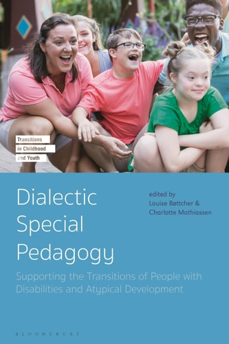 Dialectic Special Pedagogy Supporting the Transitions of People with Disabilities and Atypical Development