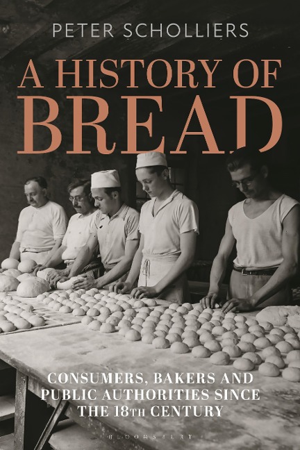 A History of Bread: Consumers, Bakers and Public Authorities Since the 18th Century