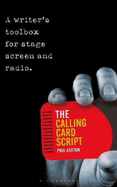 The Calling Card Script: A Writers Toolbox for Screen, Stage and Radio