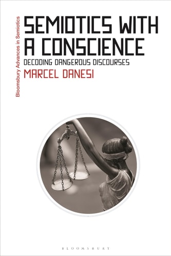 Semiotics with a Conscience Decoding Dangerous Discourses