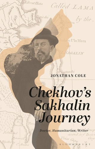 Chekhov’s Sakhalin Journey Doctor, Humanitarian, Writer