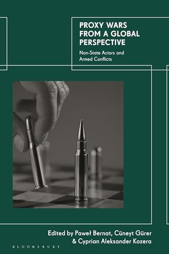 Proxy Wars from a Global Perspective Non-State Actors and Armed Conflicts