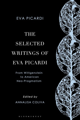 The Selected Writings of Eva Picardi From Wittgenstein to American Neo-Pragmatism