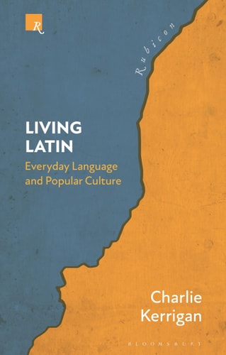 Living Latin Everyday Language and Popular Culture