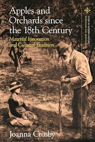 Apples and Orchards Since the Eighteenth Century Material Innovation and Cultural Tradition