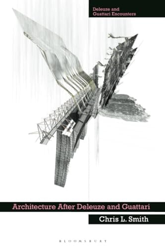 Architecture After Deleuze and Guattari