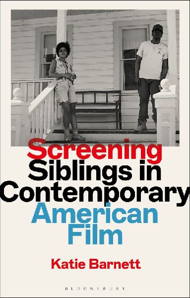Screening Siblings in Contemporary American Film