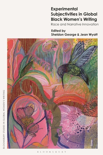 Experimental Subjectivities in Global Black Women's Writing Race and Narrative Innovation