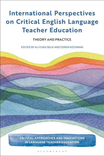 International Perspectives on Critical English Language Teacher Education Theory and Practice