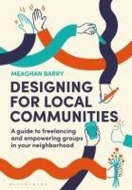 Designing for Local Communities: A Guide to Freelancing and Empowering Groups in Your Neighborhood