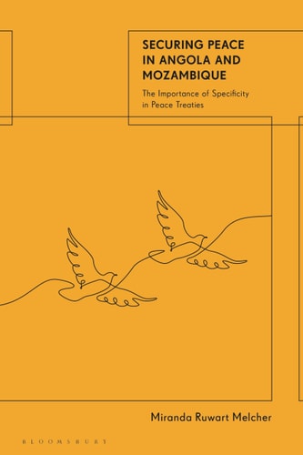 Securing Peace in Angola and Mozambique The Importance of Specificity in Peace Treaties