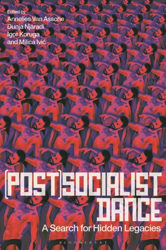 (Post)Socialist Dance A Search for Hidden Legacies