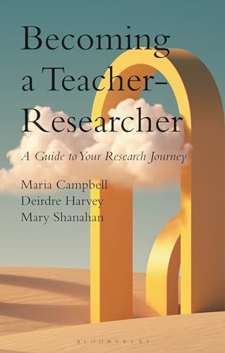 Becoming a Teacher-Researcher A Guide to Your Research Journey