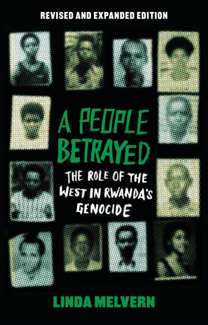 A People Betrayed: The Role of the West in Rwanda's Genocide, Revised and Expanded Edition
