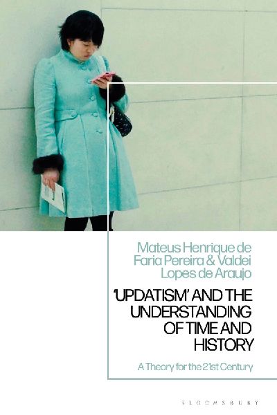 Updatism and the Understanding of Time and History: A Theory for the 21st Century