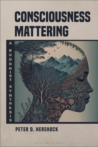 Consciousness Mattering A Buddhist Synthesis