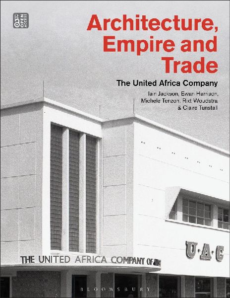Architecture, Empire, and Trade: The United Africa Company