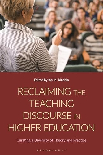 Reclaiming the Teaching Discourse in Higher Education Curating a Diversity of Theory and Practice