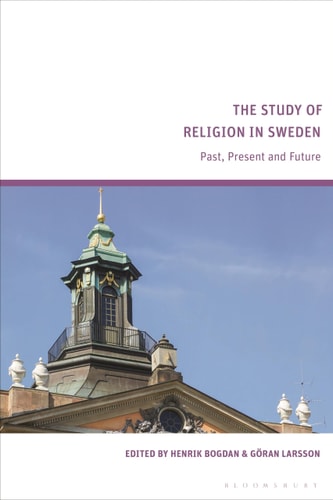 The Study of Religion in Sweden Past, Present and Future