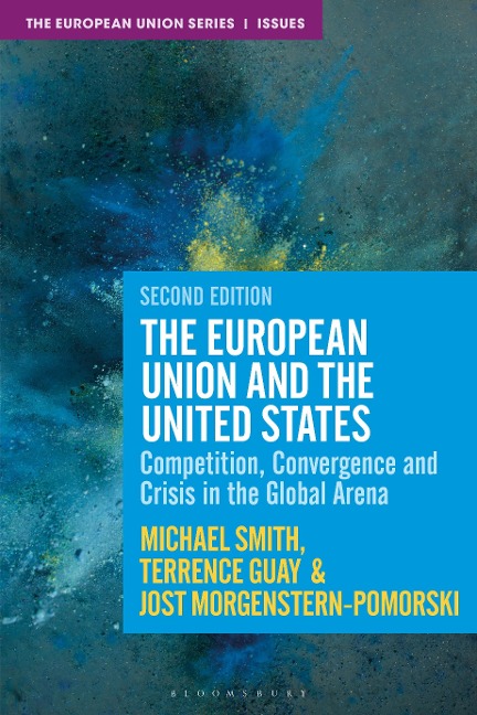 The European Union and the United States: Competition, Convergence and Crisis in the Global Arena
