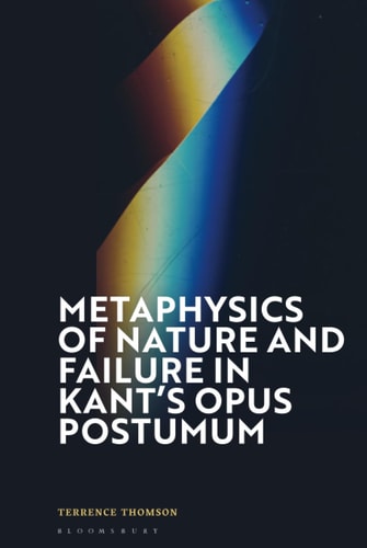 Metaphysics of Nature and Failure in Kant's Opus Postumum