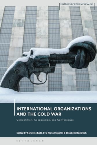 International Organizations and the Cold War Competition, Cooperation, and Convergence