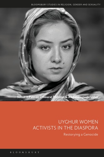 Uyghur Women Activists in the Diaspora Restorying a Genocide