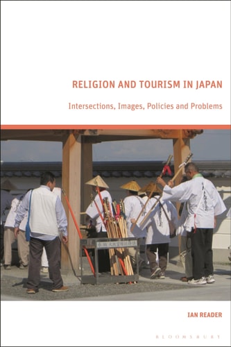 Religion and Tourism in Japan Intersections, Images, Policies and Problems