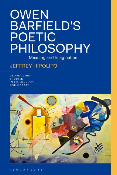 Owen Barfields Poetic Philosophy: Meaning and Imagination