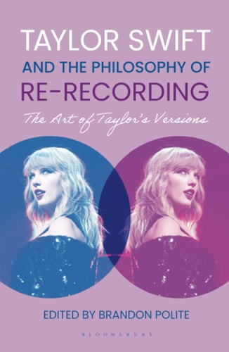 Taylor Swift and the Philosophy of Re-recording The Art of Taylor's Versions