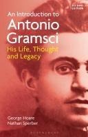 An Introduction to Antonio Gramsci: His Life, Thought and Legacy