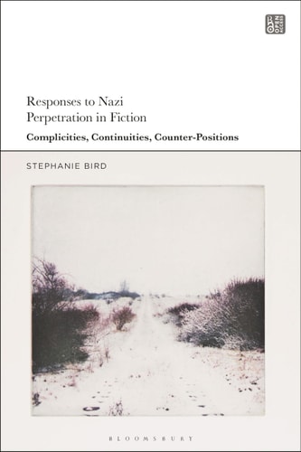 Responses to Nazi Perpetration in Fiction Complicity and Continuities