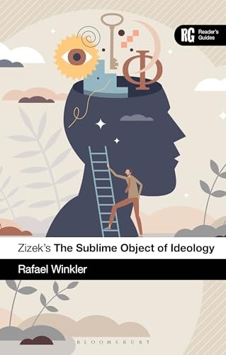 Žižek's The Sublime Object of Ideology A Reader’s Guide
