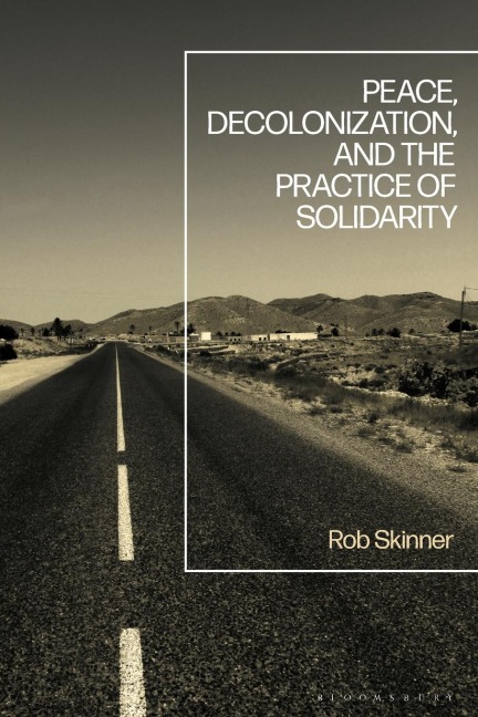 Peace, Decolonization, and the Practice of Solidarity