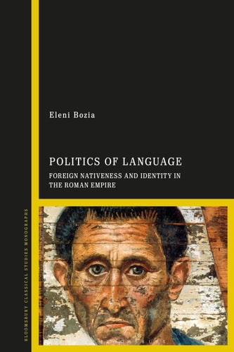 Politics of Language Foreign Nativeness and Identity in the Roman Empire