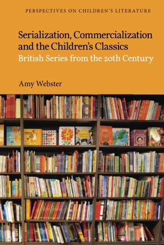 Serialization, Commercialization and the Children’s Classics British Series from the 20th Century