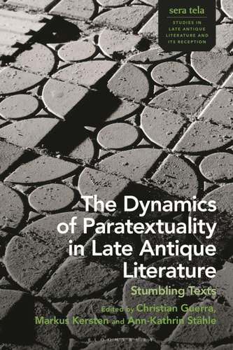 The Dynamics of Paratextuality in Late Antique Literature Stumbling Texts