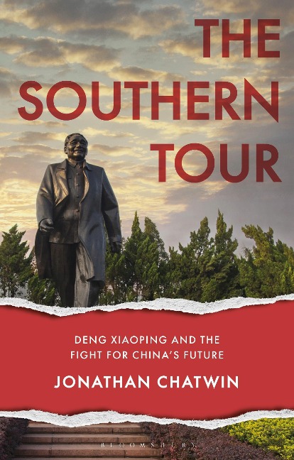 The Southern Tour: Deng Xiaoping and the Fight for Chinas Future