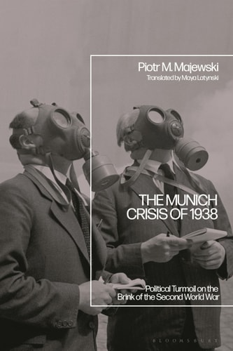 The Munich Crisis of 1938 Political Turmoil on the Brink of the Second World War