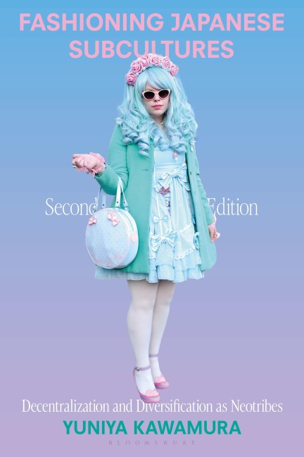 Fashioning Japanese Subcultures: Decentralization and Diversification as Neotribes