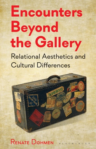Encounters Beyond the Gallery Relational Aesthetics and Cultural Difference