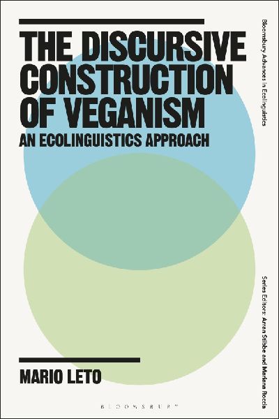 The Discursive Construction of Veganism: An Ecolinguistics Approach
