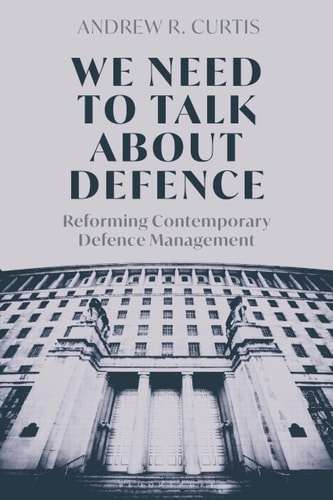 We Need to Talk About Defence Reforming Contemporary Defence Management