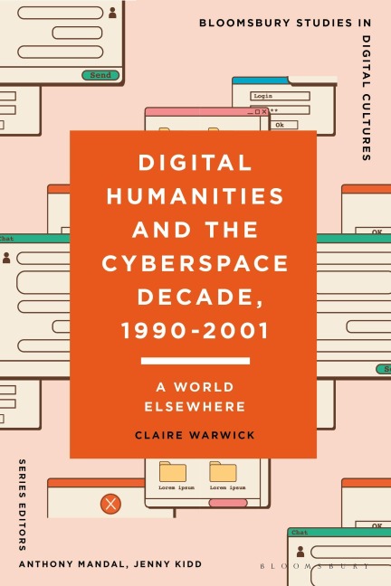 Digital Humanities and the Cyberspace Decade, 1990-2001: A World Elsewhere