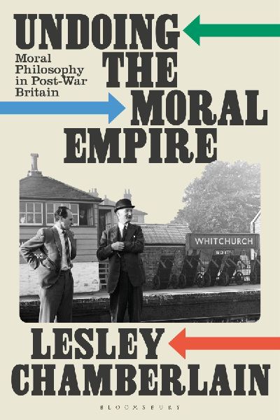 Undoing the Moral Empire: Moral Philosophy in Post-War Britain